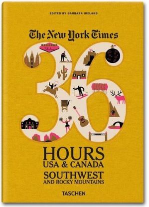 NY Times, 36 Hours USA & Canada, Southwest & Rocky Mountains