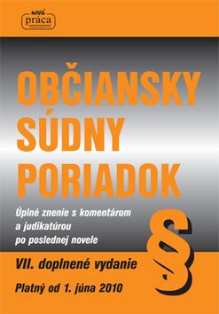 Občiansky súdny poriadok VII. vydanie, platný od 1. júna 2010