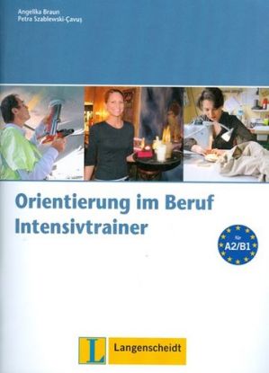 Orientierung im Beruf Intensivtrainer A2-B1 +CD