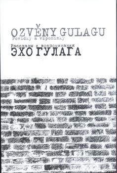 Ozvěny Gulagu - Echo Gulaga
