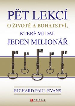 Pět lekcí o životě a bohatství,které mi dal jeden milionář