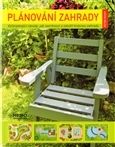 Plánování zahrady - Vyčerpávající návod, jak navrhnout a založit krásnou zahradu