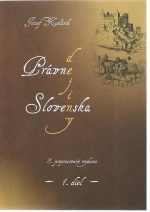 Právne dejiny Slovenska - I. diel, 3. prepracované vydanie