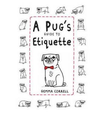 Pug`s Guide to Etiquette