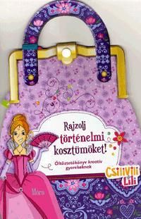 Rajzolj történelmi kosztümöket! Öltöztetőkönyv kre