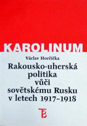 Rakousko-uherská politika vúči sovětskému Rusku v letech 1917-1918