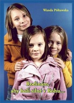 Rodinám, aby boli silné v Bohu