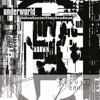 Underworld - Dubnobasswithmyheadman (Deluxe)   2CD