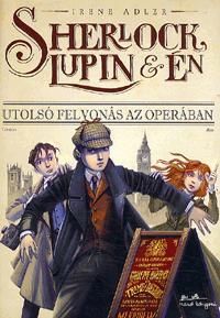 Sherlock, Lupin & Én: Utolsó felvonás az Operában
