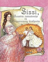 Sissi, Ausztria császárnéja és Magyarország király