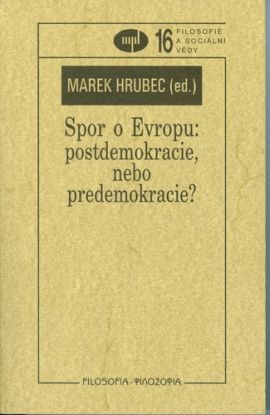 Spor o Evropu: postdemokracie, nebo predemokracie?