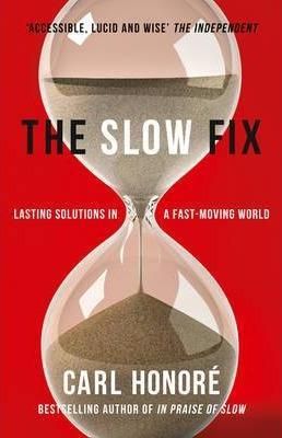 Slow Fix: Lasting Solutions In A Fast-Moving World