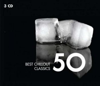 Various - 50 Best Chillout Classics   3CD