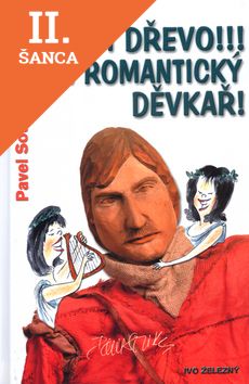 Lacná kniha Nejsem dřevo!!! Jsem romantický děvkař !
