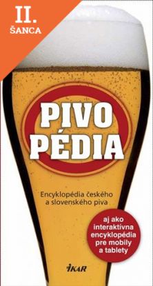 Lacná kniha Pivopédia - encyklopédia českého a slovenského piva