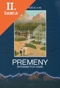 Lacná kniha Premeny Tatranských osád (I. Bohuš ml.)