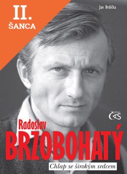 Lacná kniha Radoslav Brzobohatý Chlap se širokým srdcem, 2. vydání