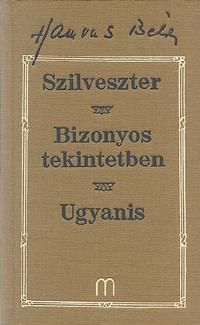 Szilveszter/Bizonyos tekintetben/Ugyanis