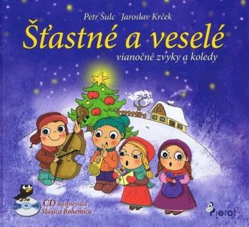 Šťastné a veselé - vianočné zvyky a koledy + CD