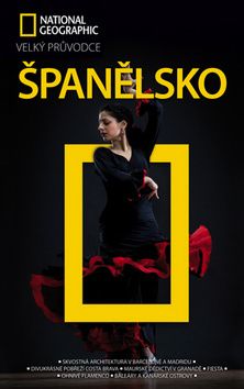 Španělsko Velký průvodce National Geographic
