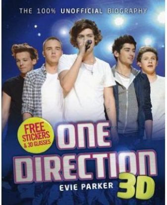 The 100% Unofficial Biography: One Direction 3D