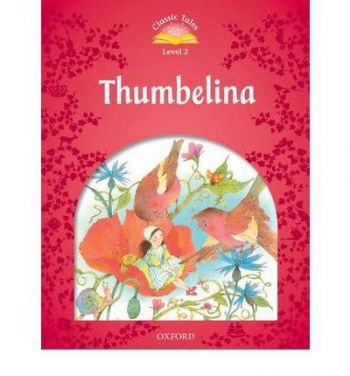 Thumbelina - Classic Tales: Level 2