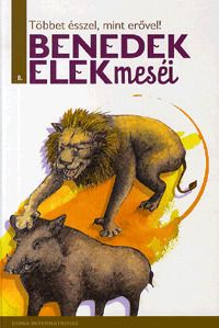 Többet ésszel mint erővel - Benedek Elek meséi 8.