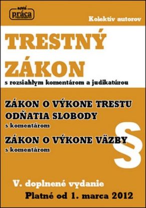 Trestný zákon Zákon o výkone trestu odňatia slobody - Zákon o výkone väzby