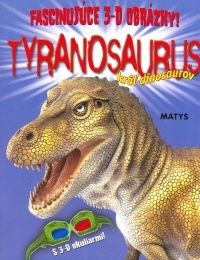Tyranosaurus 3D Fascinujúce 3-D obrázky!