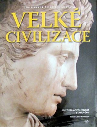 Velké civilizace Kultura společnost starověku