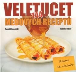 Veletucet 144 medových receptů