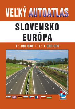 Veľký autoatlas Slovenska a Európy