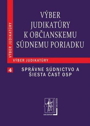 Výber judikatúry k Občianskemu súdnemu poriadku, 4. časť