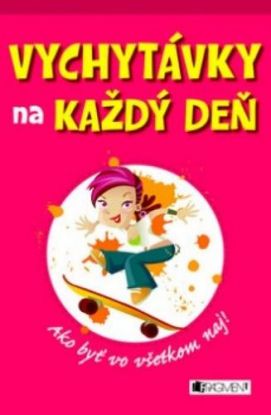 Vychytávky na každý deň - Ako byť vo všetkom naj