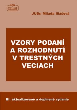 Vzory podaní a rozhodnutí v trestných veciach, III. aktualizované a rozšírené vydanie
