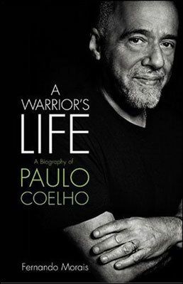 Warrior's Life Biography of Paulo Coelho
