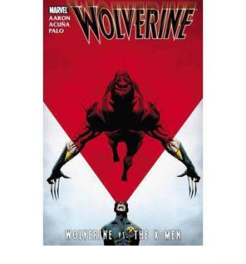 Wolverine: Wolverine vs. the X-Men
