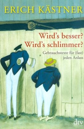 Wird´s besser? Wird´s schlimmer?