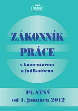 Zákonník práce platný od 1. januára 2012 s komentárom a judikatúrou