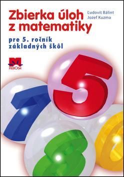 Zbierka úloh z matematiky pre 5. ročník ZŠ
