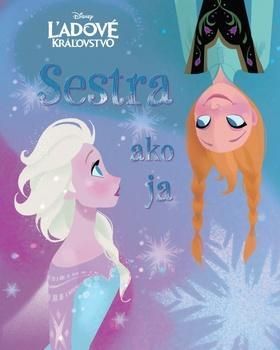 Ľadové kráľovstvo Sestra ako ja