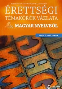 Érettségi témakörök vázlata magyar nyelvből