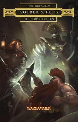 Gotrek and Felix The Serpent Queen