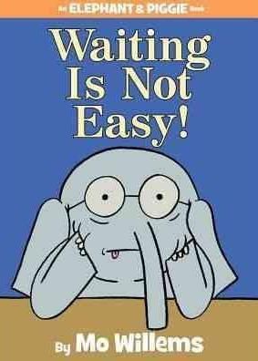 Waiting Is Not Easy!