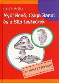 Nyúl Benő, Csiga Bandi és a Sün testvérek