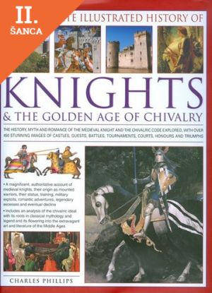 Lacná kniha The Complete Illustrated History of Knights and The Golden Age of Chivalry