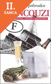 Lacná kniha Xenofobní průvodce - Francouzi