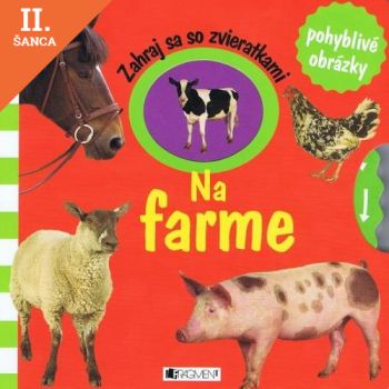 Lacná kniha Zahraj sa so zvieratkami - Na farme