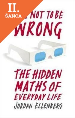 Lacná kniha How Not To Be Wrong : The Hidden Maths of Everyday