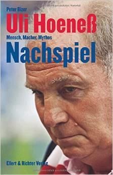 Uli Hoeneß. Nachspiel. Mensch, Macer, Mythos